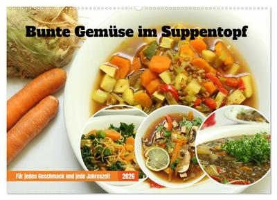 Bunte Gemüse im Suppentopf (Wandkalender 2026 DIN A2 quer), CALVENDO Monatskalender