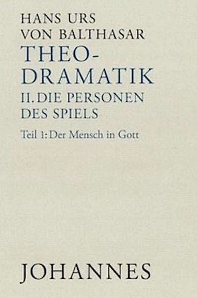 Theodramatik, 4 Bde. Die Personen des Spiels. Tl.1