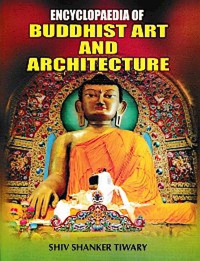 Encyclopaedia Of Buddhist Art And Architecture