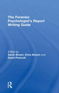 The Forensic Psychologist’s Report Writing Guide