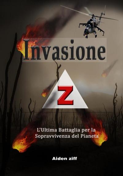 Invasione Z:  L’Ultima Battaglia per la Sopravvivenza del Pianeta