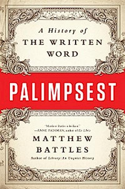 Palimpsest: A History of the Written Word