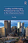 Leading and Managing Professional Services Firms in the Infrastructure Sector
