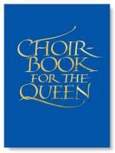 Choirbook for the Queen