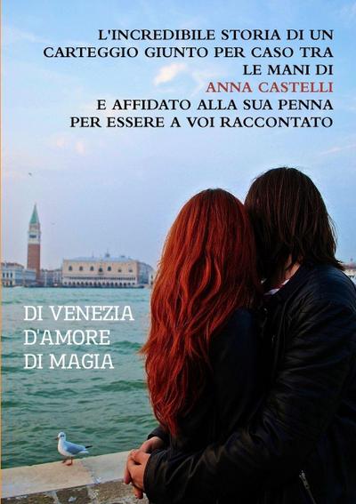 Di Venezia. D’amore. Di magia.