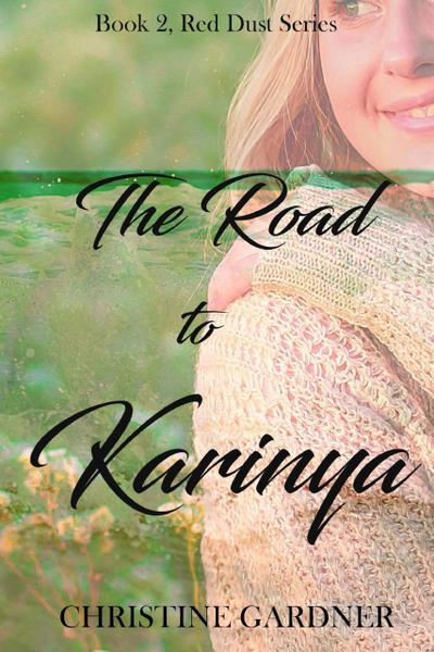 The Road to Karinya (Red Dust Series, #2)
