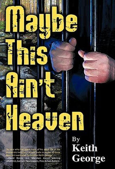Maybe This Ain’t Heaven