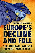 Europe’s Decline and Fall