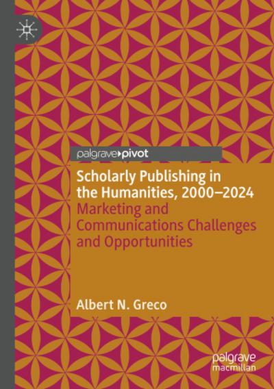 Scholarly Publishing in the Humanities, 2000-2024