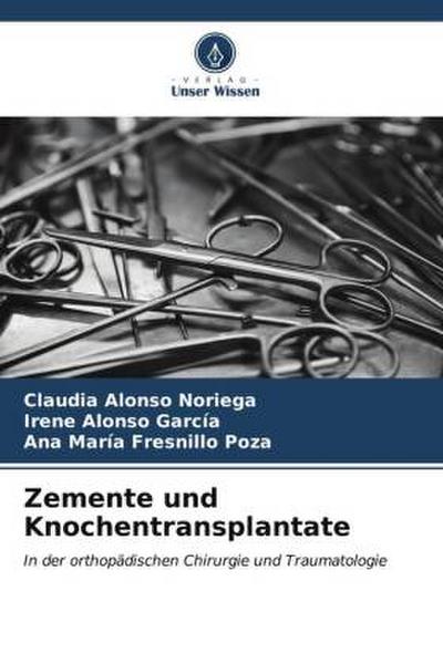 Zemente und Knochentransplantate