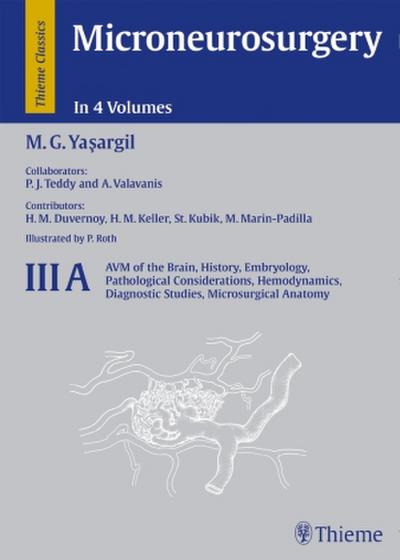 Microneurosurgery, 4 Vols. AVM of the Brain, History, Embryology, Pathological Considerations, Hemodynamics, Diagnostic Studies, Microsurgeral Anatomy