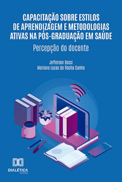 Capacitação sobre estilos de aprendizagem e metodologias ativas na pós-graduação em saúde
