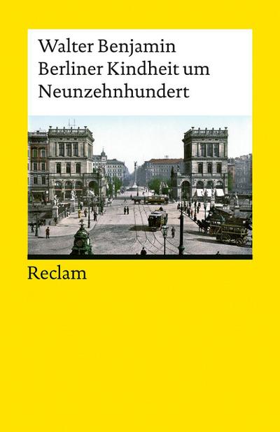 Berliner Kindheit um Neunzehnhundert