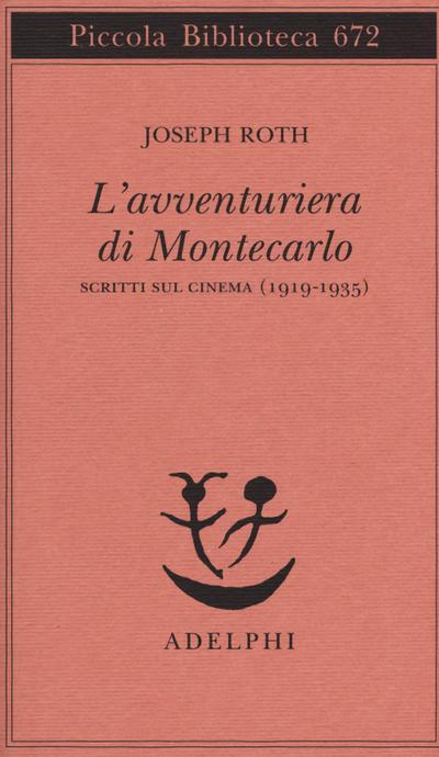 L’ avventuriera di Montecarlo. Scritti sul cinema (1919-1935)