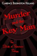 Murder and the Key Man (The Birth of Television Mysteries Trilogy)