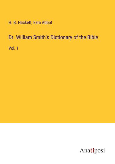 Dr. William Smith’s Dictionary of the Bible