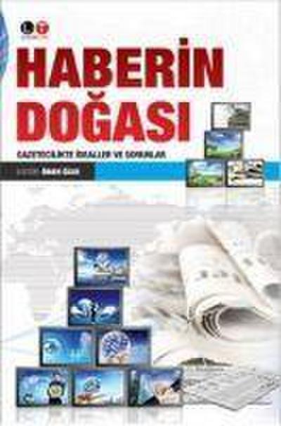 Haberin Dogasi - Gazetecilikte Idealler ve Sorunlar