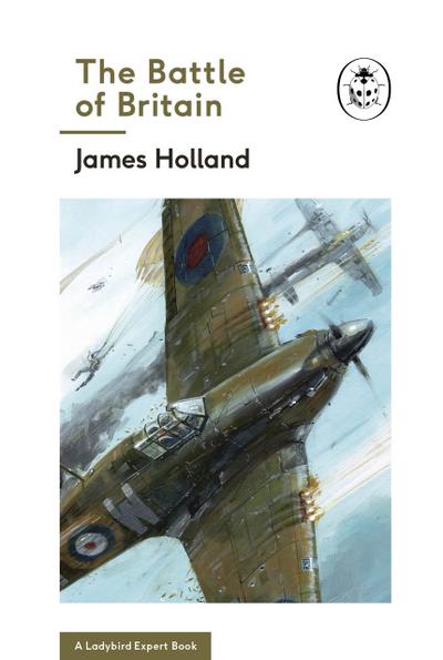 The Battle of Britain (A Ladybird Expert Book)