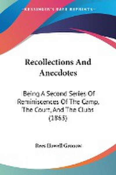 Recollections And Anecdotes