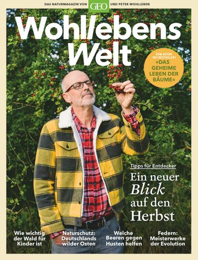 Wohllebens Welt / Das Naturmagazin von GEO und Peter Wohlleben Wohllebens Welt / Wohllebens Welt 15/2022 - Ein neuer Blick auf den Herbst
