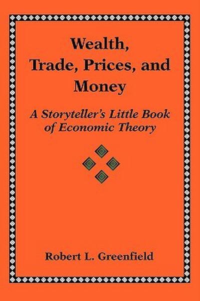 Wealth, Trade, Prices, and Money