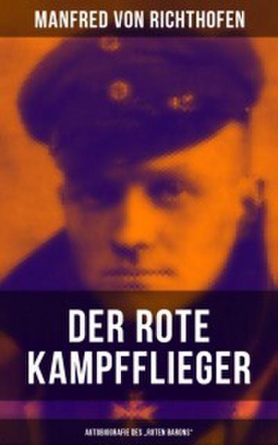 Der rote Kampfflieger - Autobiografie des ’Roten Barons’