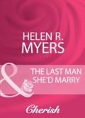 Last Man She’d Marry (Mills & Boon Cheri