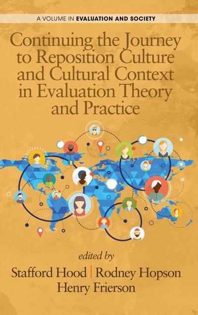 Continuing the Journey to Reposition Culture and Cultural Context in Evaluation Theory and Practice (HC)
