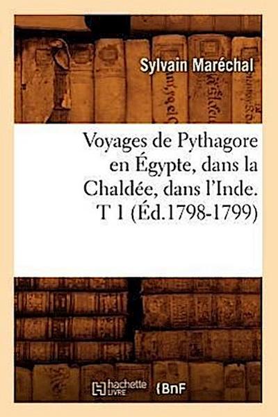 Voyages de Pythagore En Égypte, Dans La Chaldée, Dans l’Inde. T 1 (Éd.1798-1799)