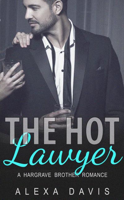 The Hot Lawyer (Hargrave Brother Romance Series, #4)