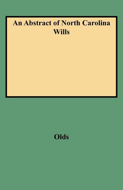 Abstract of North Carolina Wills from about 1760 to about 1800