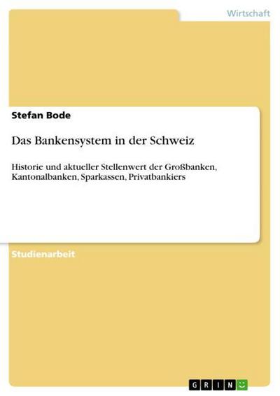 Das Bankensystem in der Schweiz - Stefan Bode