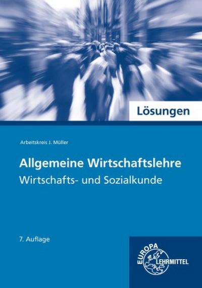 Lösungen zu 73426 Allgemeine Wirtschaftslehre, Wirtschafts- und Sozialkunde