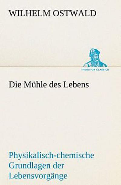 Die Mühle des Lebens