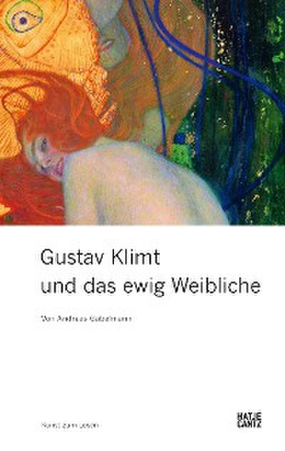 Gustav Klimt und das ewig Weibliche