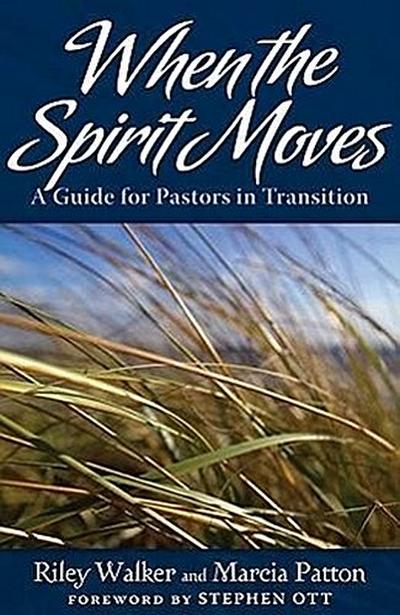 When the Spirit Moves: A Guide for Ministers in Transition