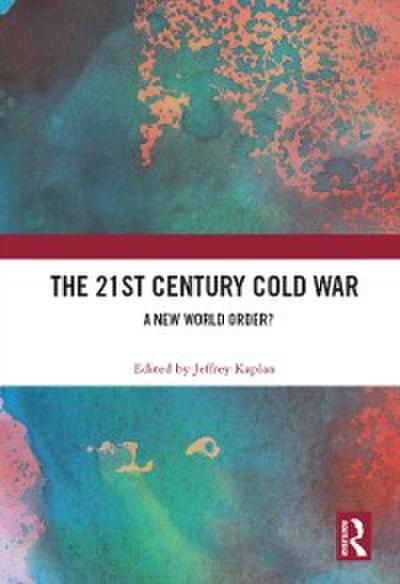 The 21st Century Cold War