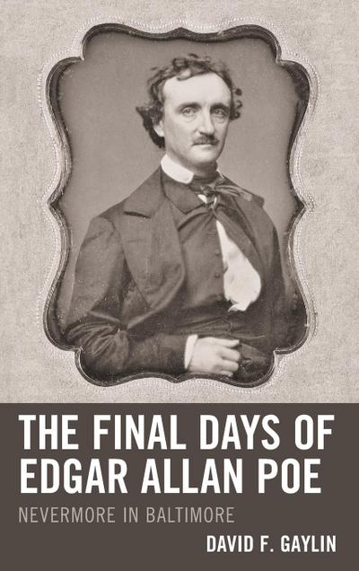 The Final Days of Edgar Allan Poe