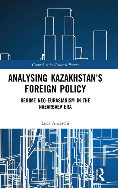 Analysing Kazakhstan’s Foreign Policy