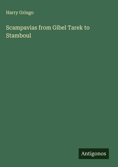 Scampavias from Gibel Tarek to Stamboul