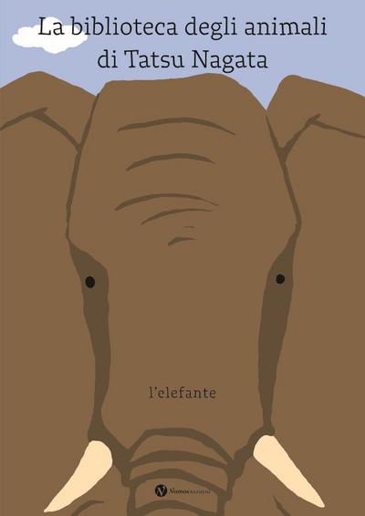 L’ elefante. La biblioteca degli animali di Tatsu Nagata