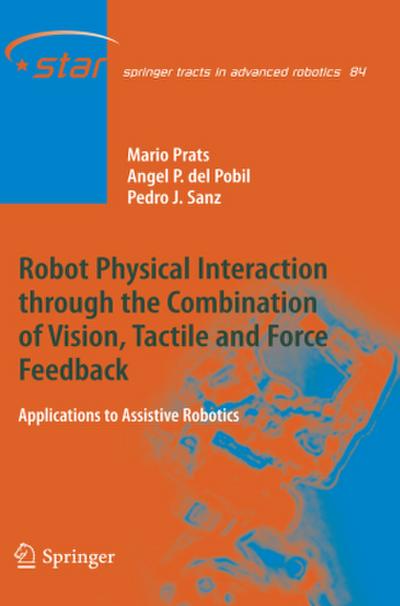 Robot Physical Interaction through the combination of Vision, Tactile and Force Feedback