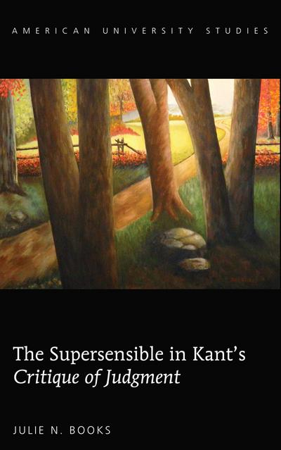 The Supersensible in Kant’s «Critique of Judgment»