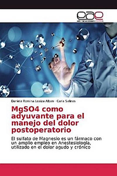 MgSO4 como adyuvante para el manejo del dolor postoperatorio