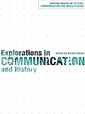 Explorations in Communication and History