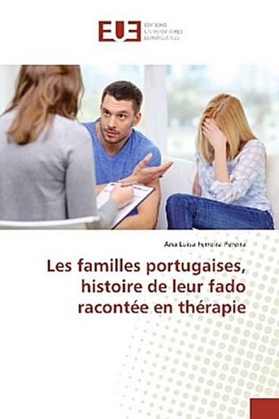 Les familles portugaises, histoire de leur fado racontée en thérapie