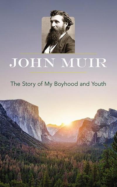 Muir, J: The Story of My Boyhood and Youth
