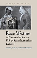 Race Mixture in Nineteenth-Century U.S. and Spanish American Fictions