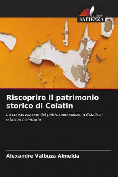 Riscoprire il patrimonio storico di Colatin