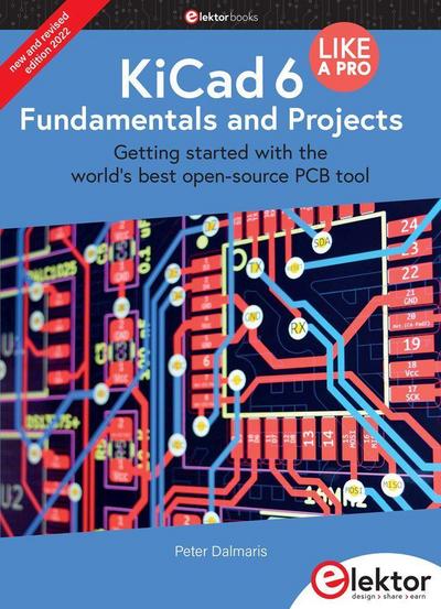 KiCad 6 Like A Pro - Fundamentals and Projects
